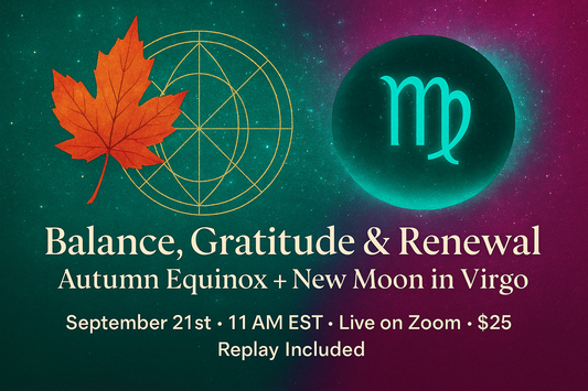 Balance, Gratitude & Renewal: Autumn Equinox + New Moon in Virgo
